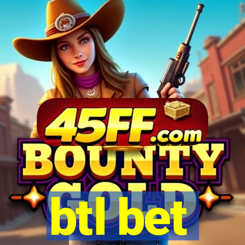 btl bet